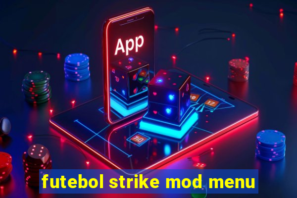 futebol strike mod menu