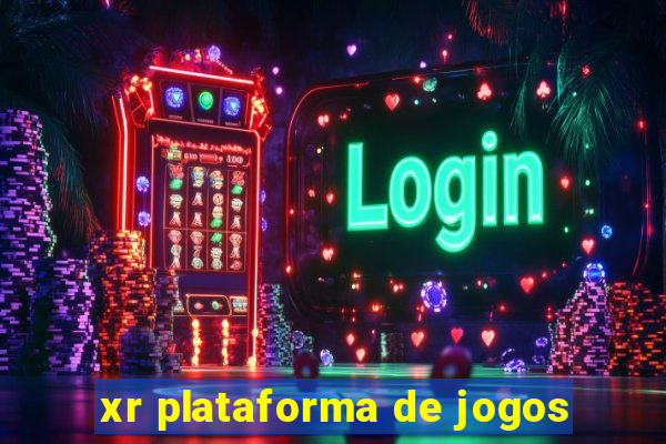 xr plataforma de jogos