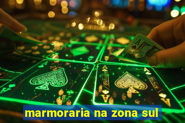 marmoraria na zona sul