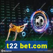 t22 bet.com