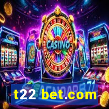 t22 bet.com