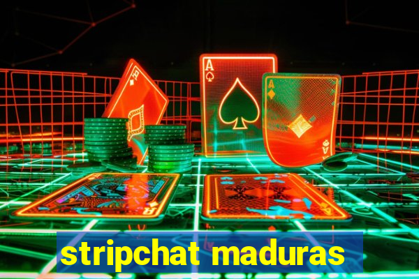 stripchat maduras