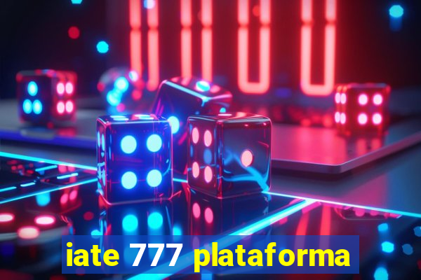 iate 777 plataforma