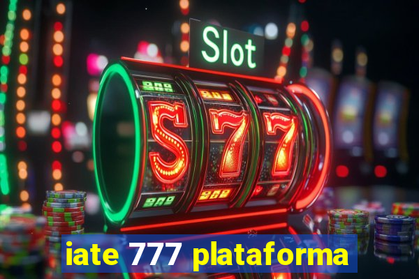 iate 777 plataforma