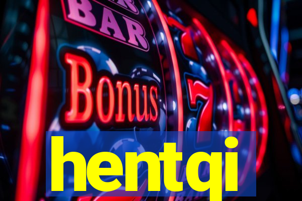 hentqi