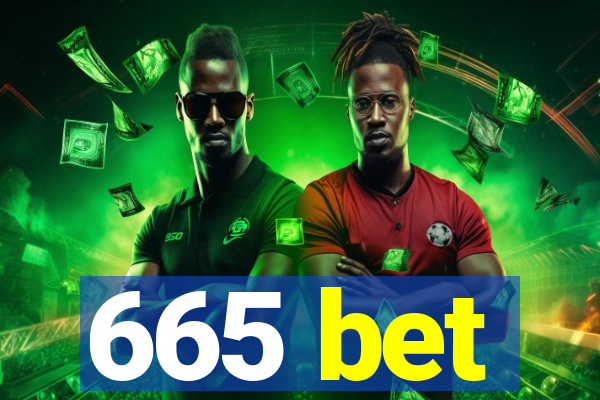 665 bet