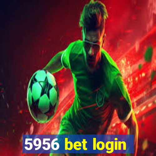 5956 bet login