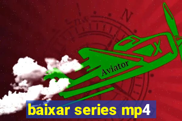 baixar series mp4