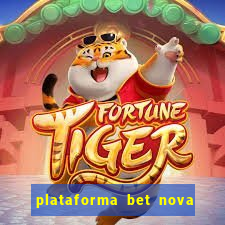 plataforma bet nova pagando no cadastro