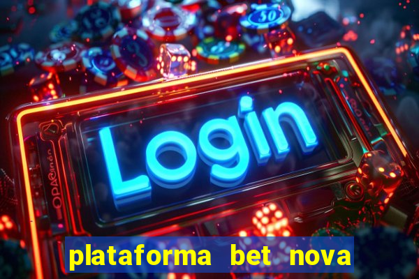 plataforma bet nova pagando no cadastro