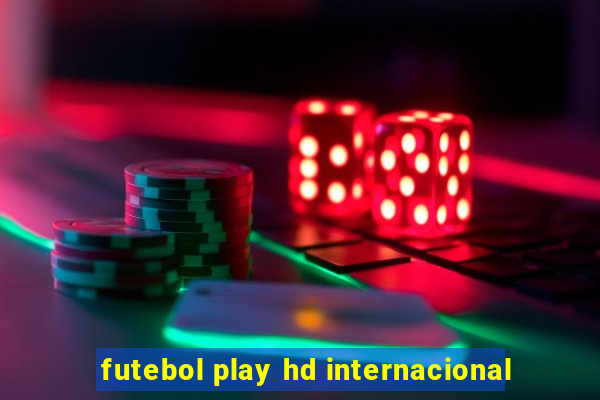 futebol play hd internacional