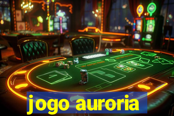 jogo auroria