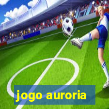 jogo auroria