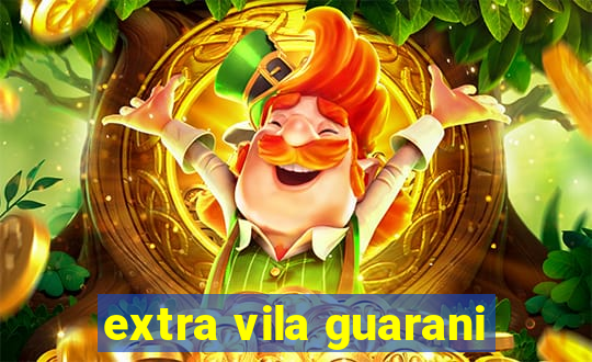 extra vila guarani