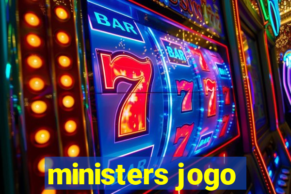 ministers jogo