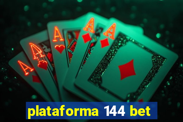 plataforma 144 bet