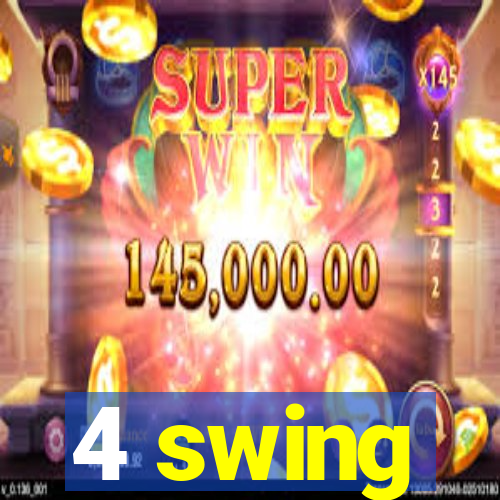 4 swing