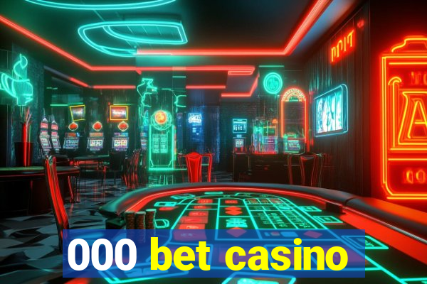 000 bet casino