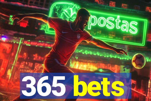 365 bets