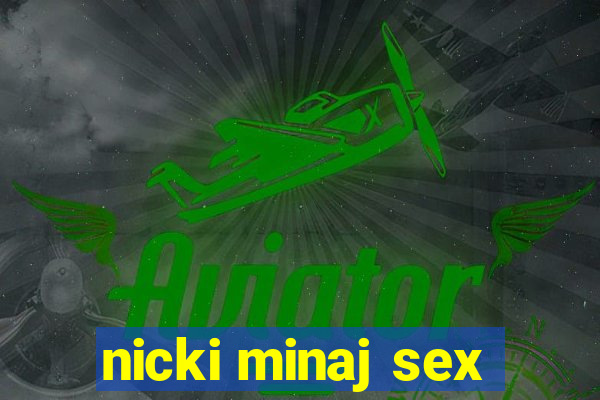 nicki minaj sex