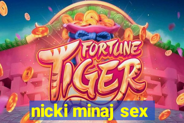 nicki minaj sex