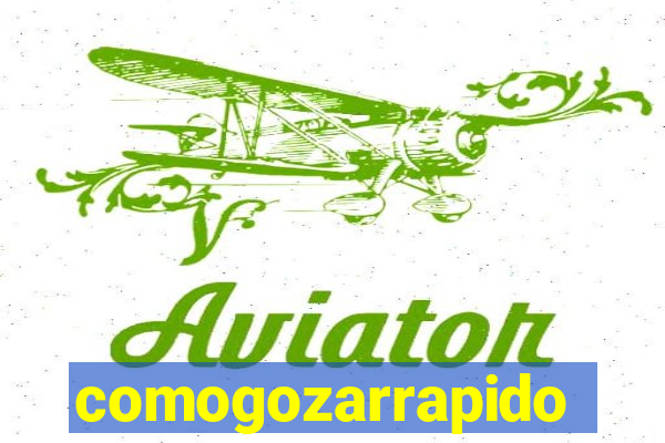 comogozarrapido