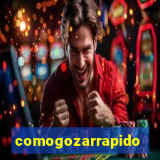 comogozarrapido