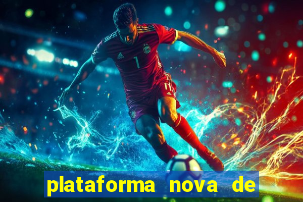 plataforma nova de jogo pagando