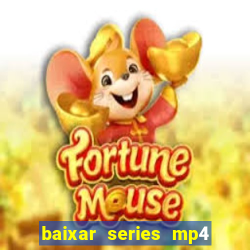 baixar series mp4 novo domínio