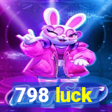 798 luck