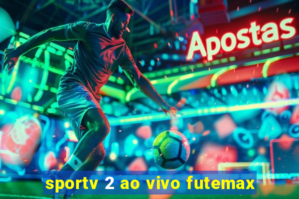 sportv 2 ao vivo futemax