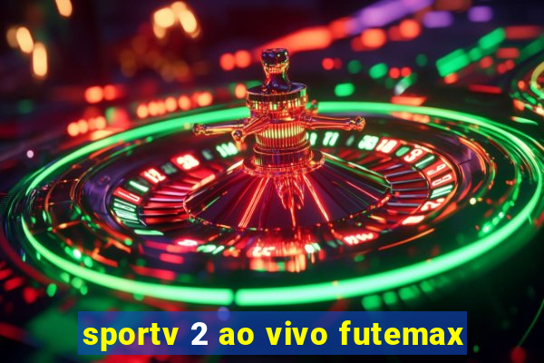 sportv 2 ao vivo futemax