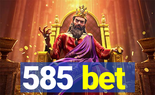 585 bet