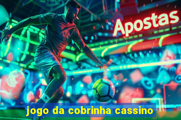 jogo da cobrinha cassino