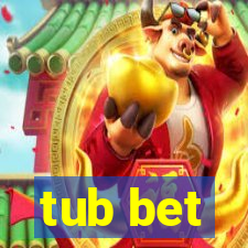 tub bet