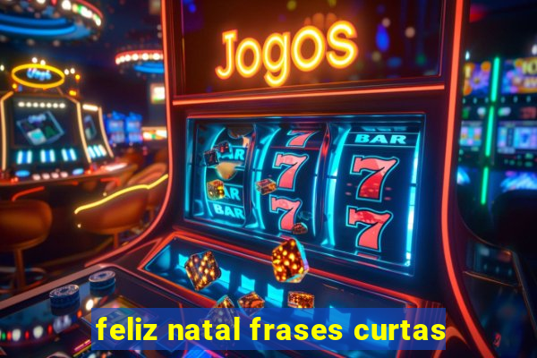 feliz natal frases curtas