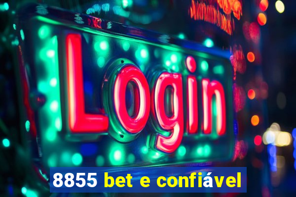 8855 bet e confiável