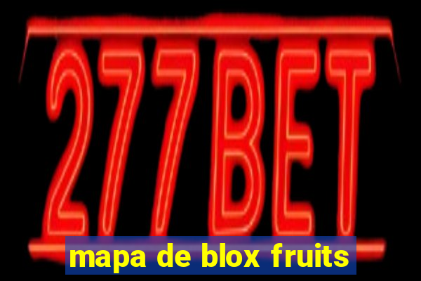 mapa de blox fruits