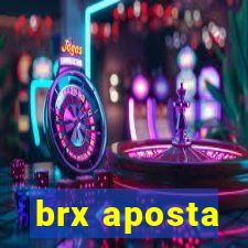 brx aposta