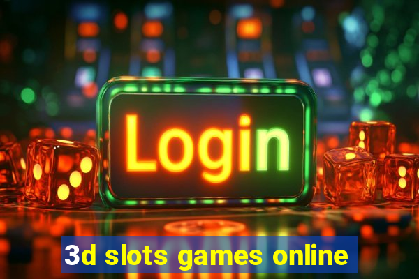 3d slots games online