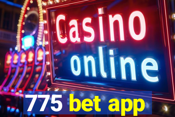 775 bet app