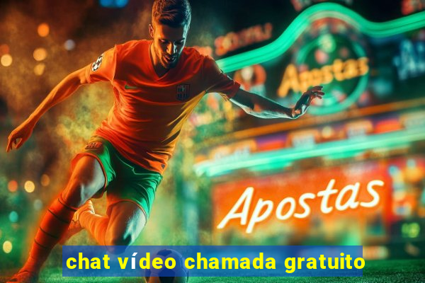 chat vídeo chamada gratuito