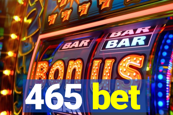 465 bet