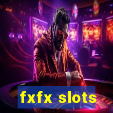 fxfx slots