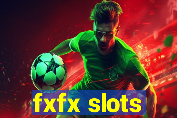 fxfx slots