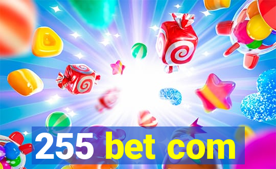 255 bet com