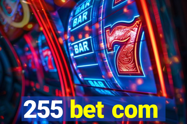 255 bet com