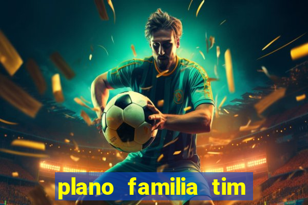 plano familia tim 3 chips