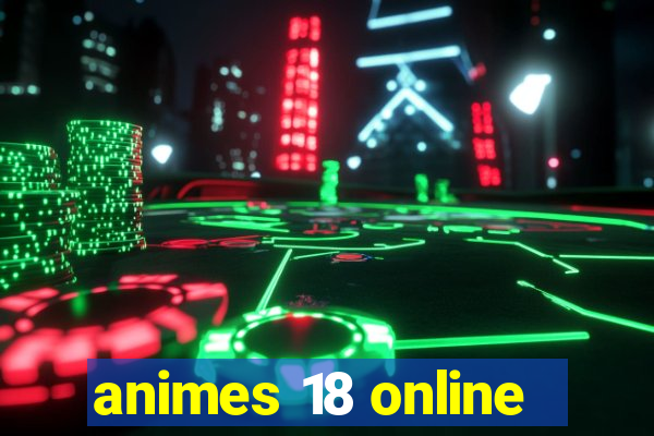 animes 18 online