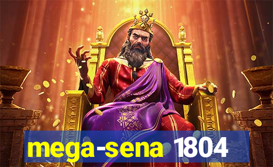 mega-sena 1804